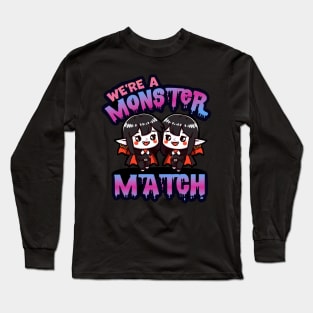 We’re a Monster Match Couples Shirt 2 Vampires Variant Long Sleeve T-Shirt